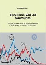 Bewusstsein, Zeit und Symmetrien: Eine Reise durch die Gebiete des menschlichen Wissens zu den Ursprungen von Intelligenz und Bewusstsein