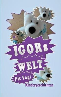 Igors Welt - Der geheimnisvolle Schrein: Kindergeschichten - Pit Vogt - cover