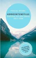 Horizontenstille: Gedichte aus den Jahren 1993-1998 - Pascal Debra - cover