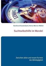 Suchtselbsthilfe im Wandel: Zwischen alten und neuen Formen der Abhängigkeit