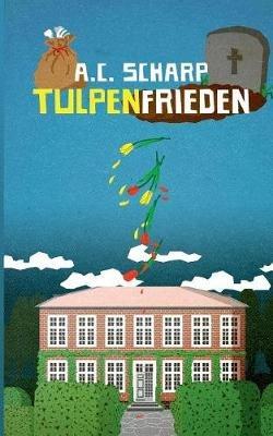 Tulpenfrieden - A C Scharp - cover