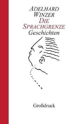 Die Sprachgrenze: Geschichten - Adelhard Winzer - cover
