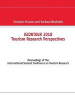 Iscontour 2018 Tourism Research Perspectives: Proceedings of the International Student Conference in Tourism Research