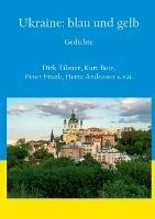 Ukraine: blau und gelb: Gedichte - Dirk Tilsner,Kurt Bott,Peter Frank - cover