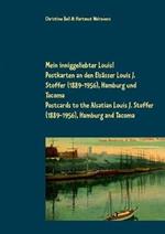 Mein inniggeliebter Louis!: Postkarten an den Elsasser Louis J. Stoffer (1889-1956), Hamburg und Tacoma