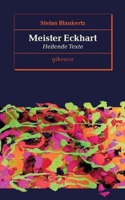 Meister Eckhart: Heilende Texte - Erhard Doubrawa,Stefan Blankertz - cover
