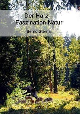 Der Harz - Faszination Natur - Bernd Sternal - cover
