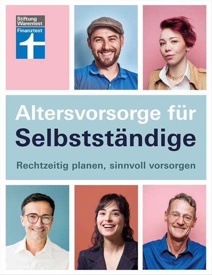 Altersvorsorge für Selbstständige - Ratgeber von Stiftung Warentest mit Produktempfehlungen - Schritt für Schritt zur geeigneten Vorsorgestrategie