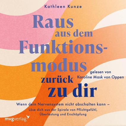 Raus aus dem Funktionsmodus – zurück zu dir