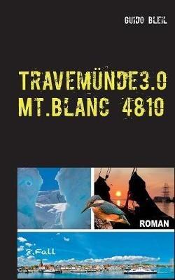 Travemünde 3.0 Mt.Blanc 4810 - Guido Bleil - cover