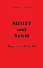 Autist und Suizid: Ringen mit der Option Tod