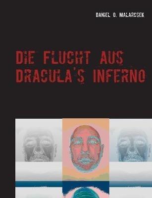 Die Flucht aus Dracula's Inferno - Daniel O Malarcsek - cover