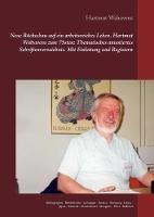Neue Rückschau auf ein arbeitsreiches Leben Hartmut Walravens zum 75sten: Thematisches annotiertes Schriftenverzeichnis Mit Einleitung und Registern: Bibliographie - Bibliotheken - Zeitungen - Erotica - Normung - China - Japan - Altaistik - Mandschurei - - Hartmut Walravens - cover