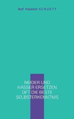 Neider und Hasser ersetzen oft die beste Selbsterkenntnis: Realismus macht Realitat uberflussig