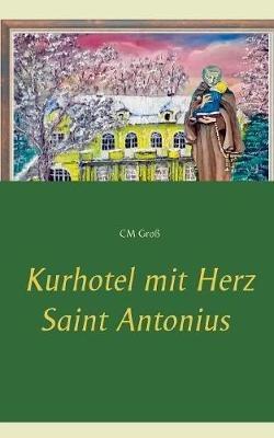 Kurhotel mit Herz Saint Antonius - CM Groß - cover