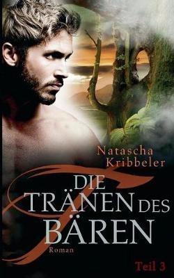 Die Tränen des Bären - Natascha Kribbeler - cover