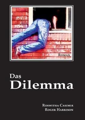 Das Dilemma - Roswitha Casimir,Roger Harrison - cover