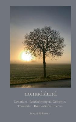 nomadsland: Gedanken, Beobachtungen, Gedichte. Thoughts, Observations, Poems. - Sandra Hohmann - cover