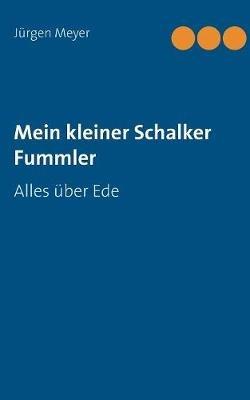 Mein kleiner Schalker Fummler: Alles über Ede - Jürgen Meyer - cover