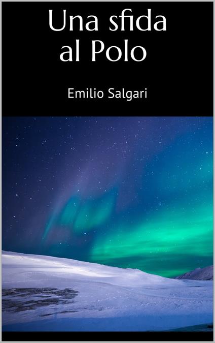 Una sfida al Polo - Emilio Salgari - ebook