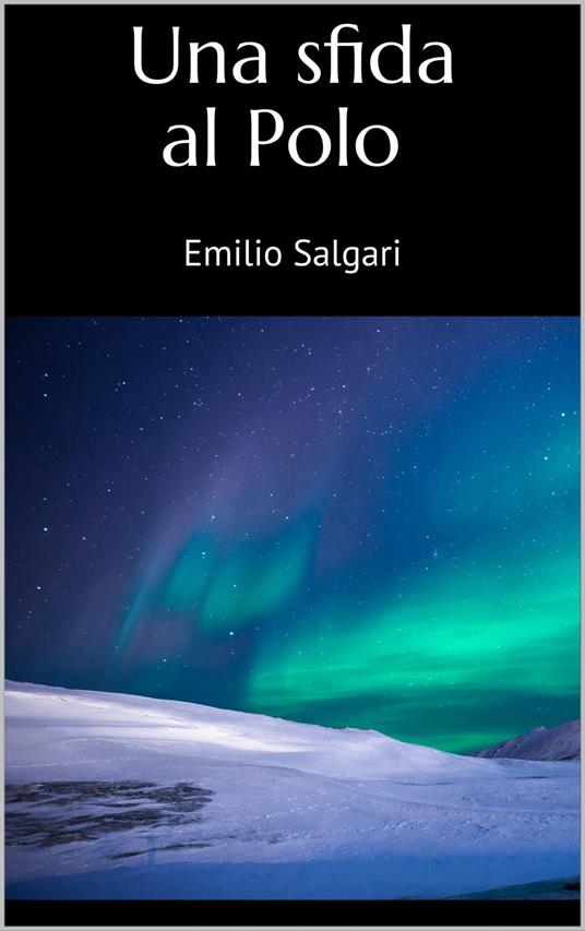 Una sfida al Polo - Emilio Salgari - ebook