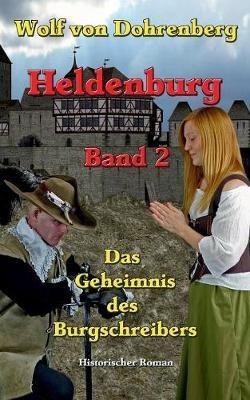 Heldenburg Band 2: Das Geheimnis des Burgschreibers - Eberhard Schmah - cover