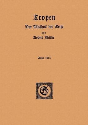 Tropen. Der Mythos der Reise - Robert Müller - cover