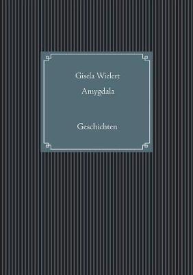 Amygdala - Gisela Wielert - cover