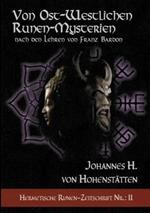 Von ost-westlichen Runen-Mysterien: Hermetische Runen-Zeitschrift Nr.: 2 nach den Lehren von Franz Bardon