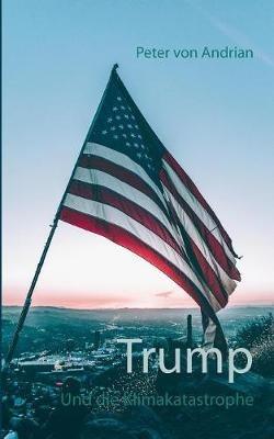 Trump: und die Klimakatastrophe - Peter Von Andrian - cover