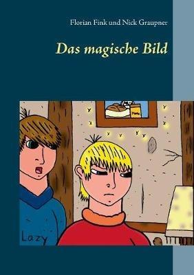 Das magische Bild - Florian Fink,Nick Graupner - cover