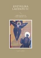 Enzyklika Laudato Si': UEber Die Sorge Fur Das Gemeinsame Haus - Papst Franziskus - cover