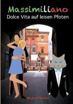 Massimiliano Dolce Vita auf leisen Pfoten (illustrierte Ausgabe): Humorvolle deutsch-italienische Liebeskomödie in Italien mit Kater, Liebe und Geist