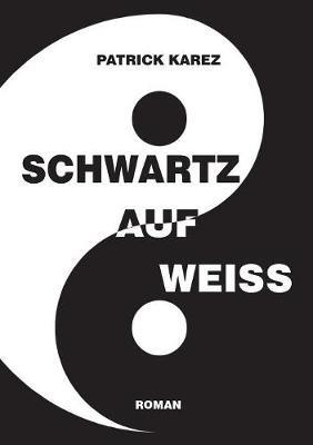 Schwartz auf Weiss - Patrick Karez - cover