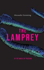 The Lamprey: In the wake of passion