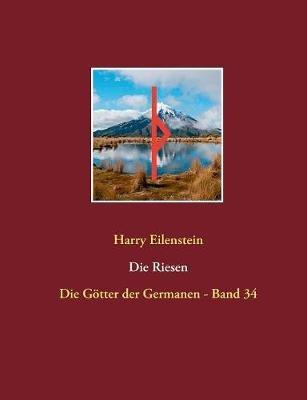 Die Riesen: Die Götter der Germanen - Band 34 - Harry Eilenstein - cover