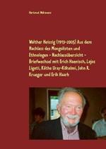 Walther Heissig (1913-2005) Aus dem Nachlass des Mongolisten und Ethnologen - Nachlassübersicht - Briefwechsel mit Erich Haenisch, Lajos Ligeti, Käthe Uray-Köhalmi, John R. Krueger und Erik Haarh