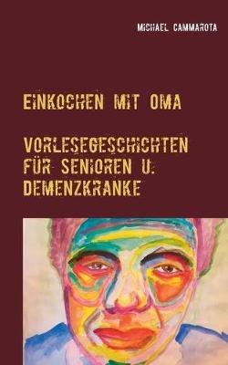 Einkochen mit Oma: Vorlesegeschichten für Senioren und Demenzkranke - Michael Cammarota - cover