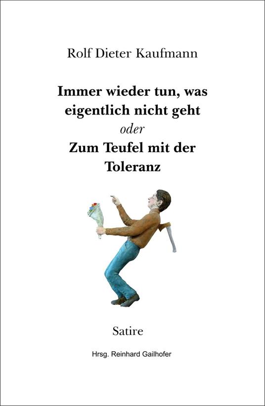 Immer wieder tun, was eigentlich nicht geht