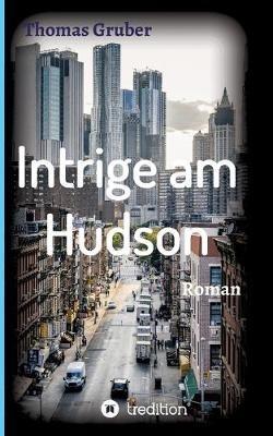 Intrige am Hudson - Thomas Gruber - cover