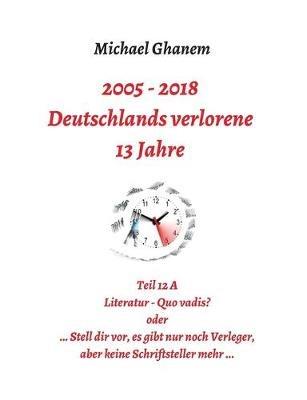 Deutschlands verlorene 13 Jahre - Michael Ghanem - cover
