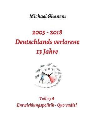 Deutschlands verlorene 13 Jahre - Michael Ghanem - cover