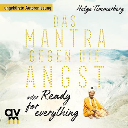 Das Mantra gegen die Angst oder Ready for everything