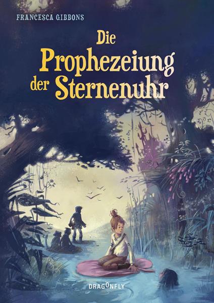 Die Prophezeiung der Sternenuhr - Francesca Gibbons,Sabine Schulte - ebook