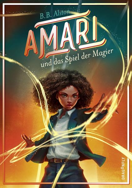 Amari und das Spiel der Magier - B. B. Alston,Hanna Christine Fliedner,Jennifer Michalski,Katrin Segerer - ebook