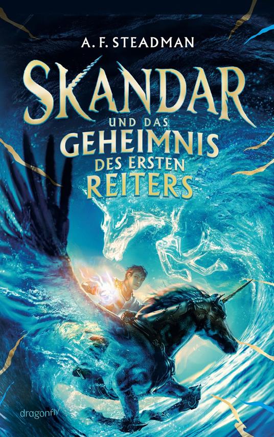 Skandar und das Geheimnis des Ersten Reiters - A. F. Steadman,Maren Illinger - ebook