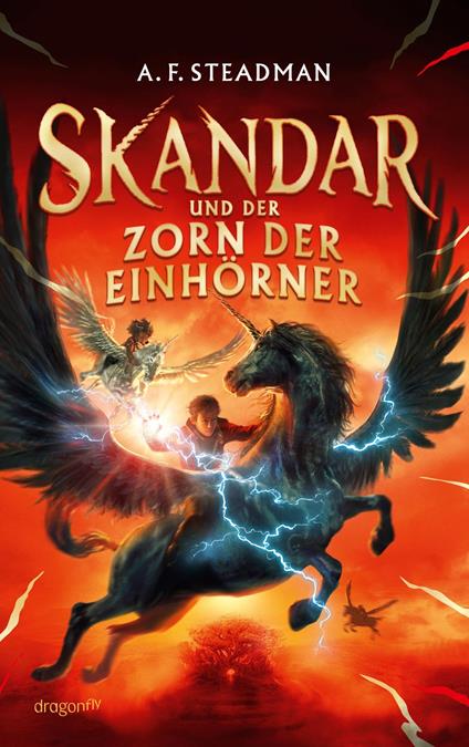 Skandar und der Zorn der Einhörner - A. F. Steadman,Maren Illinger - ebook