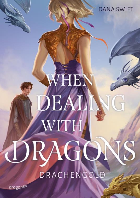 When Dealing With Dragons. Drachengold - Dana Swift,Aimée de Bruyn Ouboter - ebook