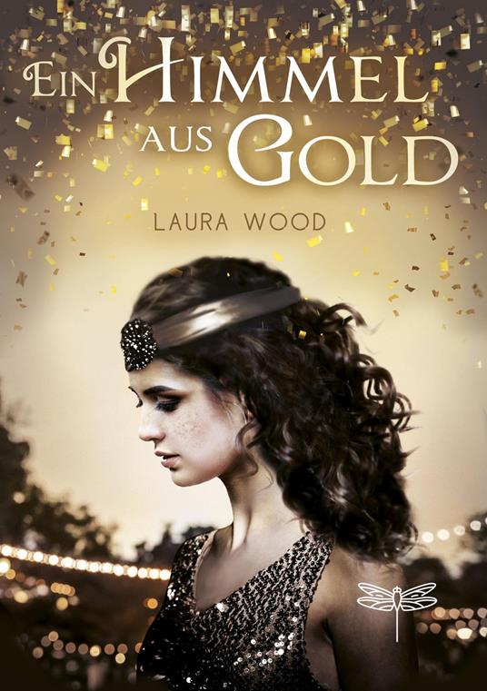 Ein Himmel aus Gold - Laura Wood,Antonia Michaelis - ebook