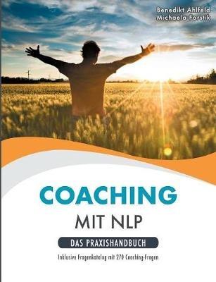 Coaching mit NLP: Praxishandbuch - Benedikt Ahlfeld,Michaela Forstik - cover